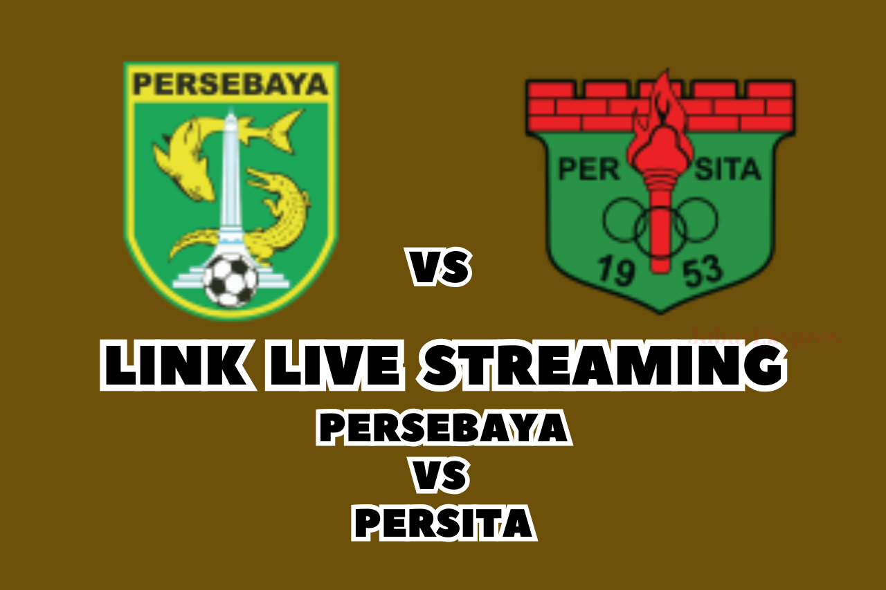 LINK Live Streaming Persebaya vs Persita Malam Ini, BRI Liga 1!