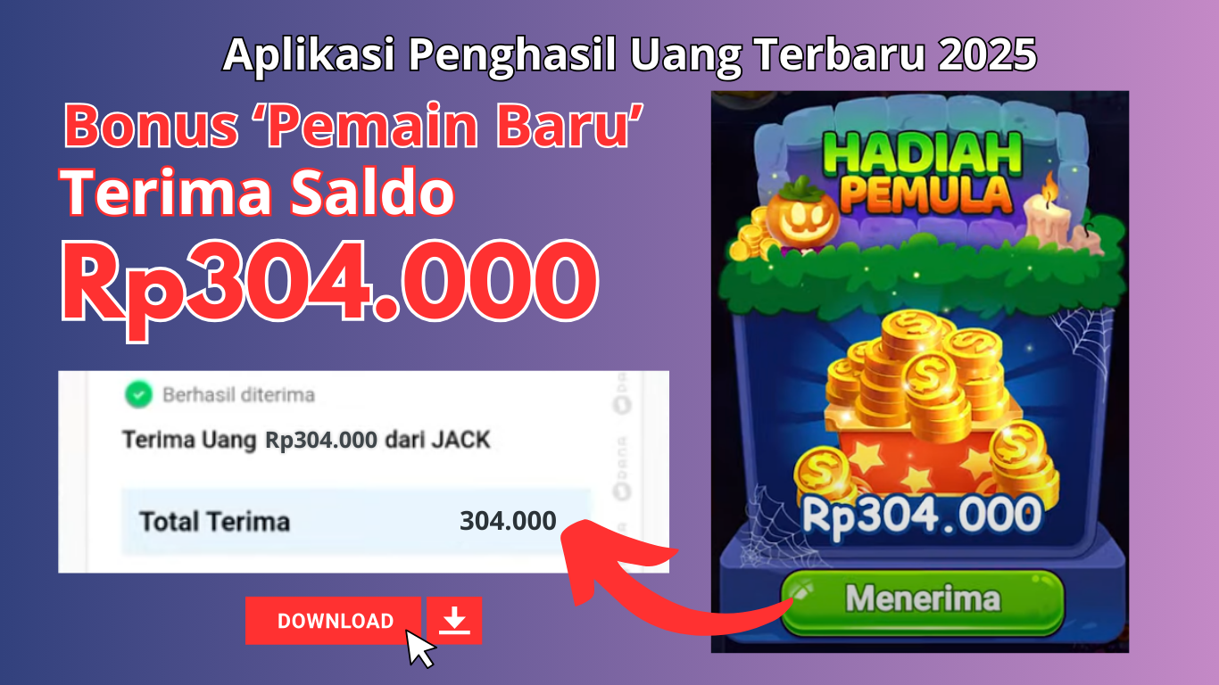 Raih Bonus Rp304.000! Aplikasi Penghasil Uang Terbaik 2025