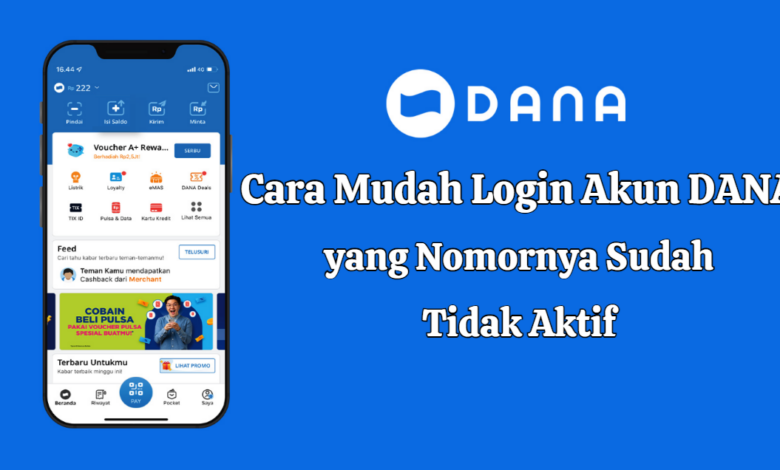 Cara Mudah Login Akun DANA Meski Nomor Tidak Aktif Lagi!