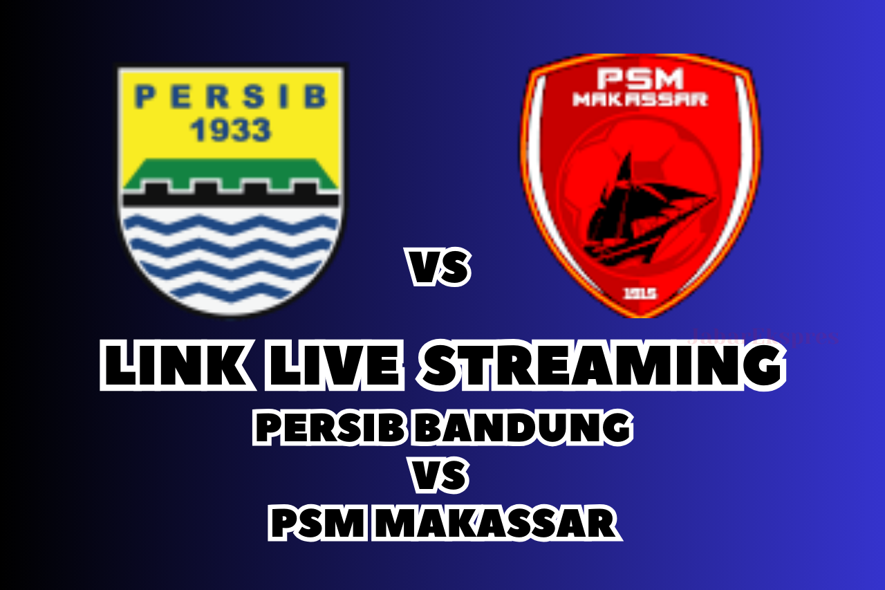 LINK Live Streaming Persib vs PSM Malam Ini, BRI Liga 1 2024/2025!