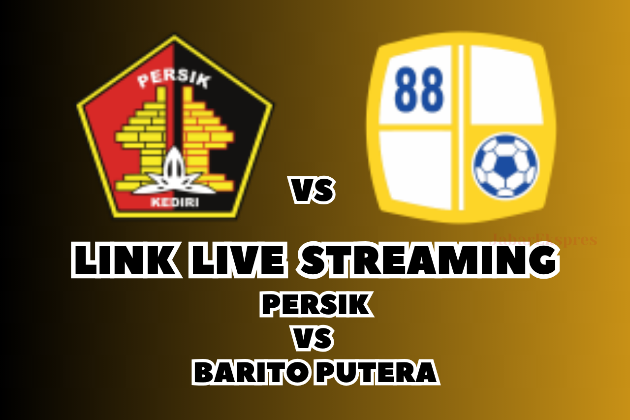 LINK Live Streaming Persik vs Barito Putera, Pekan Ke-21 BRI Liga 1!