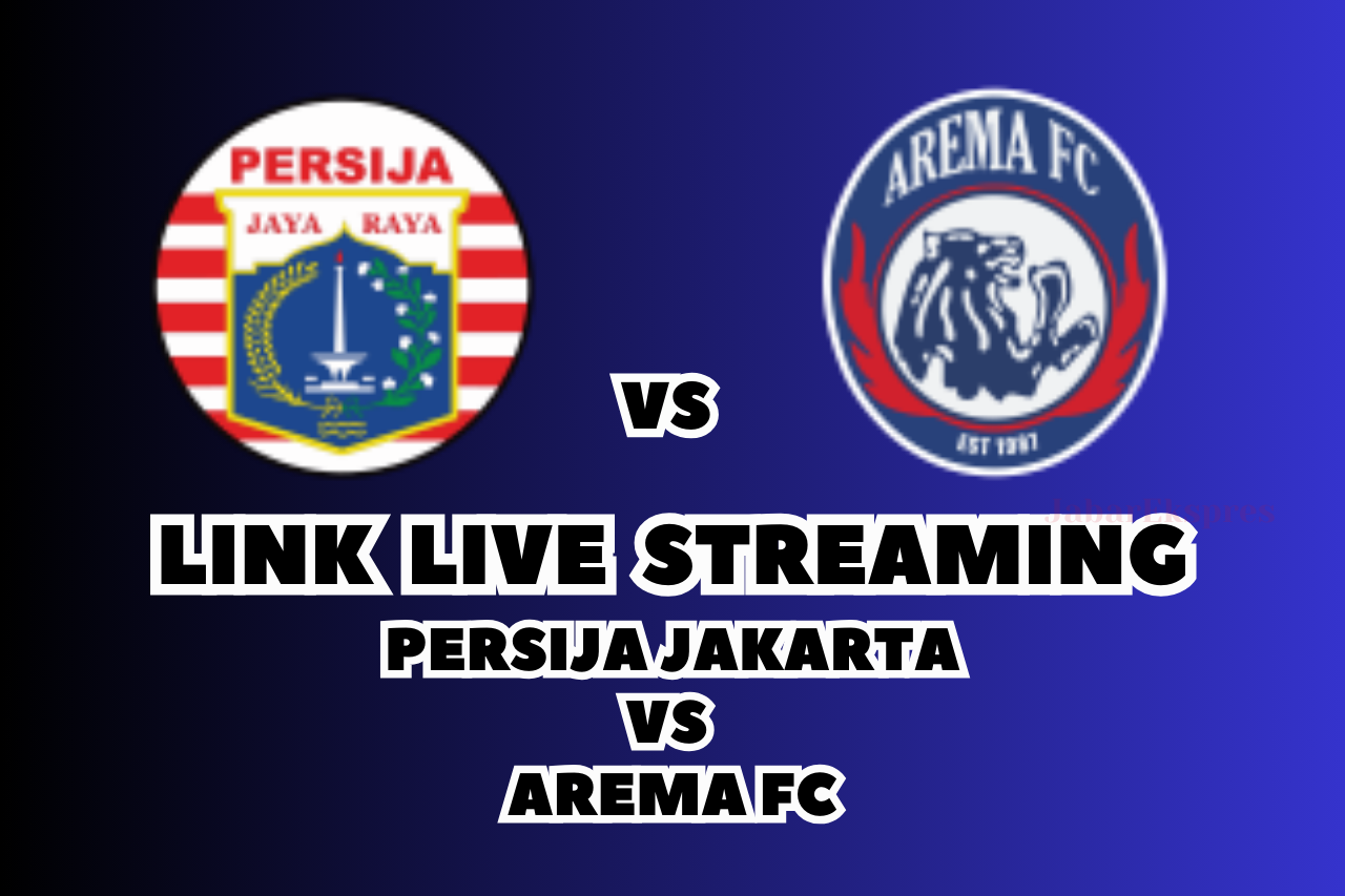 Jadwal dan LINK Live Streaming Persija vs Arema FC Malam Ini!