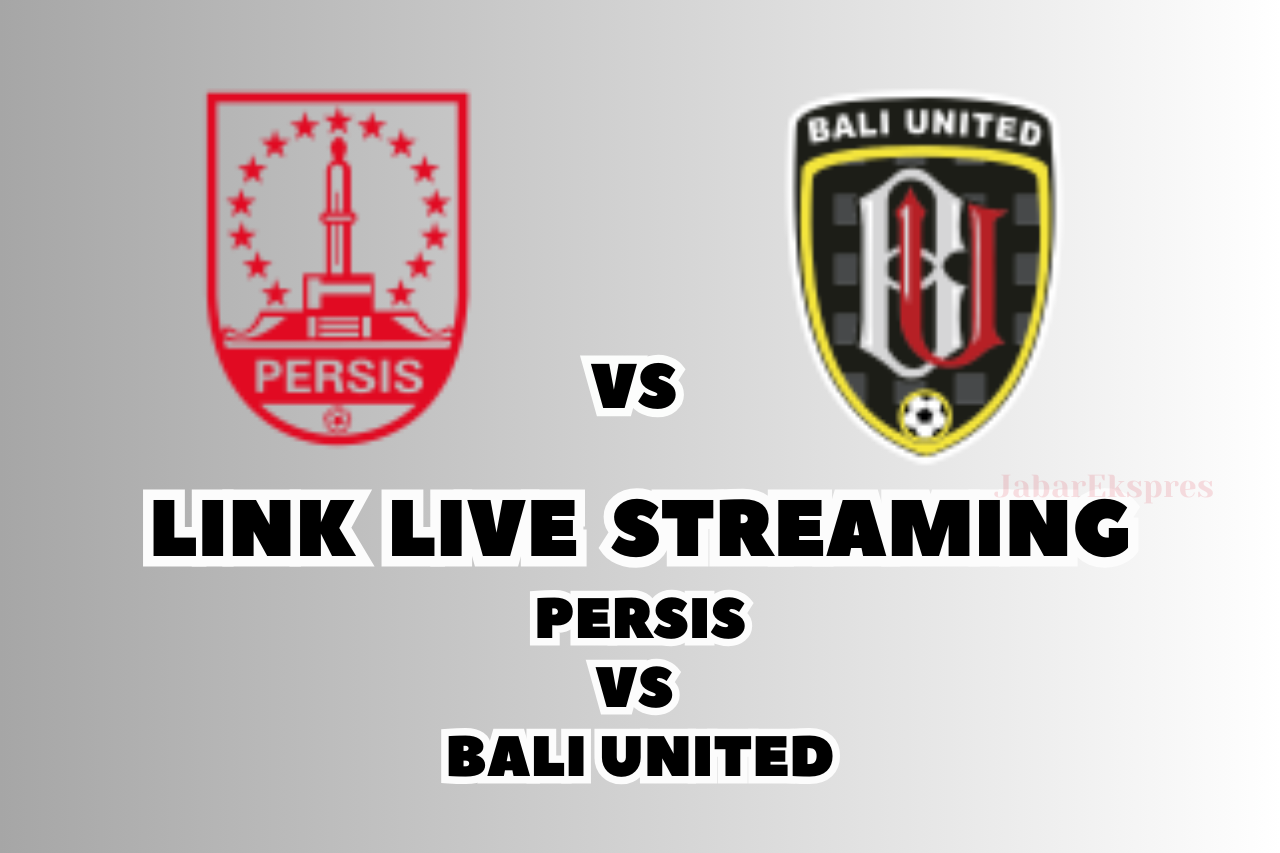 LINK Live Streaming Persis vs Bali United Malam Ini Pekan Ke-26 BRI Liga 1