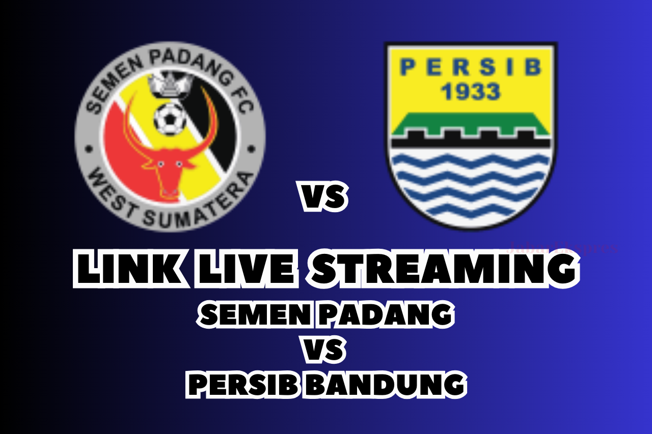 LINK Live Streaming Semen Padang vs Persib Bandung Malam Ini!