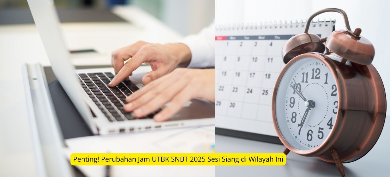Penting! Perubahan Jam UTBK SNBT 2025 Sesi Siang di Wilayah Ini